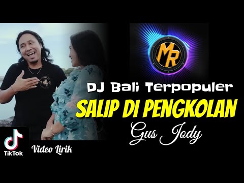 VIRAL DJ SALIP DI PENGKOLAN - Gus Jody | Dj Bali Terbaru 2023