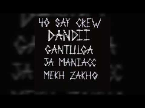 Vanquish Dandii ft Opozit Gantulga and Ja Maniacc,Mekh Zakhq 40say crew lyrics video