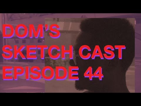 Dom's Sketch Cast 44- Zombie Olympics
