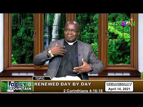 DAILY FOUNTAIN DEVOTIONAL FOR APRIL 14, 2021 - THE VERY REV'D ANAYO IGWEBUIKE