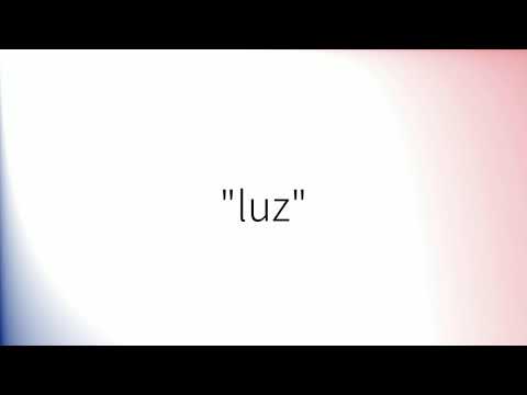 Como pronunciar 'Luz' en español