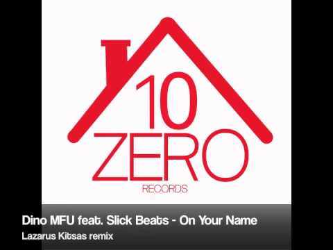 Dino MFU feat. Slick Beats - On Your Name (Lazarus Kitsas remix)