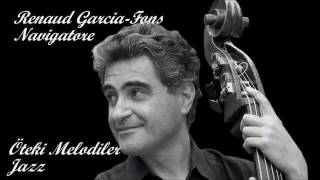 Renaud Garcia-Fons - Navigatore