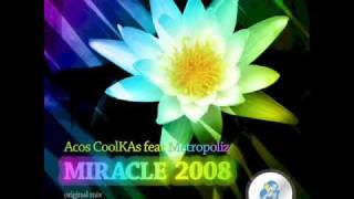 Acos CoolKAs feat. Metropoliz - Miracle 2008 (Dima Promo & Elastic Sound Remix)