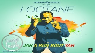 I Octane - Jah A Run Bout Yah - January 2017