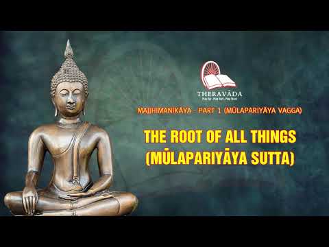 1. The Root Of All Things (Mūlapariyāya-Sutta) | Majjhimanikāya - Part 1 (MŪLAPARIYĀYA VAGGA)