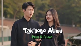 Download lagu Paim N Friend - Tak Jogo Atimu | ( video lirik) mp3