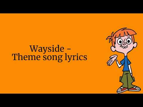 Wayside - Theme song / Intro lyrics