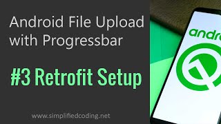 #3 Android Upload File to Server - Retrofit Setup