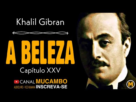 25 - A BELEZA | O PROFETA - KHALIL GIBRAN | Audiolivro - Voz humana.