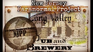 New Jersey Paranormal Project: Long Valley Pub and Brewery