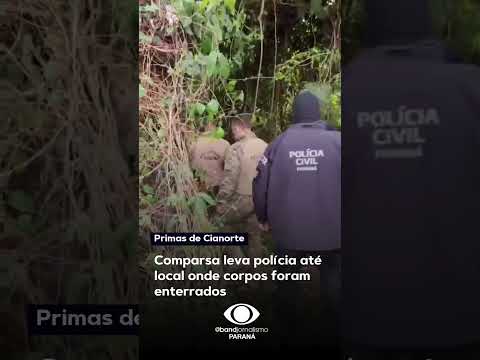 Caso das primas de Cianorte: comparsa leva polícia até local onde corpos foram enterrados