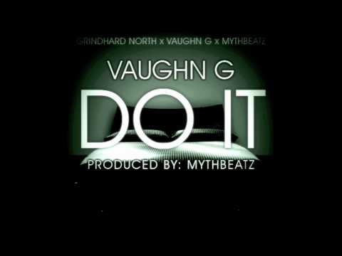Vaughn G - Do it (Prod. by MythBeatz)[HQ]
