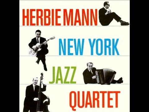 Herbie Mann, New York Jazz Quartet - How About You
