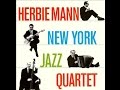 Herbie Mann, New York Jazz Quartet - How About You