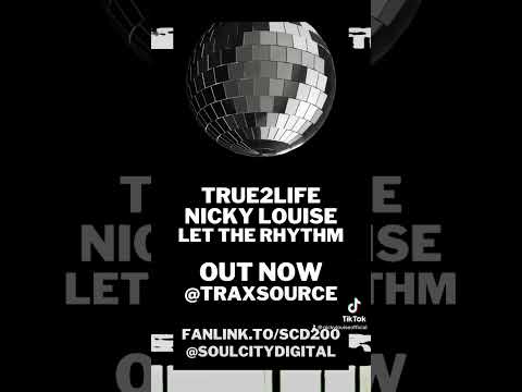 Let The Rhythm True2life & Nicky Louise