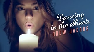 Drew Jacobs Dancing In The Sheets