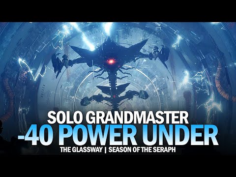 Solo Grandmaster Nightfall 40 Power Under - The Glassway [Destiny 2]