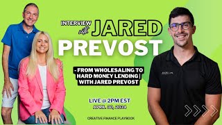 From Wholesaling to Hard Money Lending: Interview with Jared Prevost