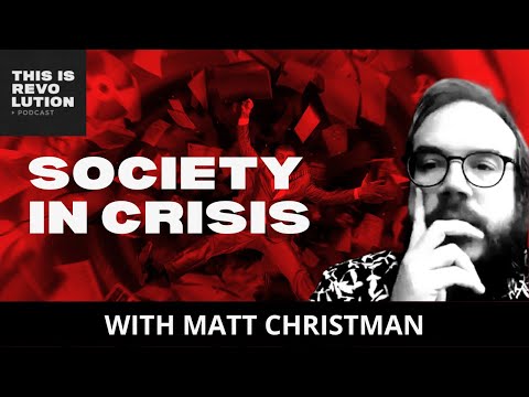 Society in Crisis (ft. Matt Christman)