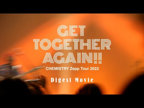 CHEMISTRY Zepp Tour 2022「Get Together Again!!」 Digest Movie