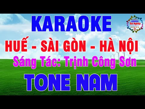 Huế Sài Gòn Hà Nội (ST Trịnh Công Sơn) Karaoke Tone Nam Nhạc Sống || Karaoke Đại Nghiệp