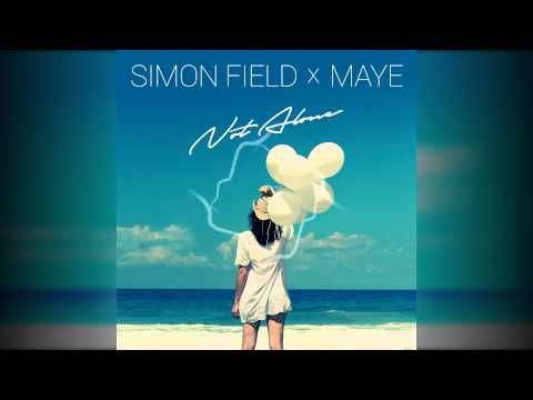 Simon Field X Maye - Not Alone (Lucy Rose Night Bus rework)