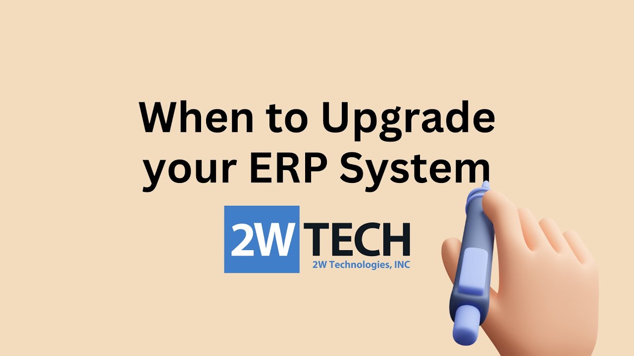 2W Tech - How to know when to Upgrade your ERP System