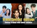 10 best Contract marriage Chinese dramas with sweet romance
