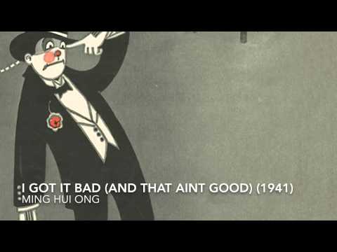 Ming Hui Ong - I Got It Bad (And That Ain't Good) 1941