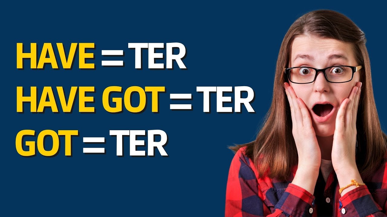 HAVE, HAVE GOT, GOT - Como e quando usar em Inglês