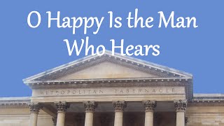 O Happy Is the Man Who Hears