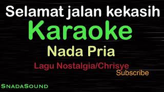 Download lagu SELAMAT JALAN KEKASIH -Lagu Nostalgia-Chrisye|KARAOKE NADA PRIA​⁠ -Male-Cowok-Laki-laki@ucokku mp3