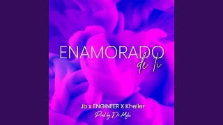 Enamorado de ti (feat. Engineer)