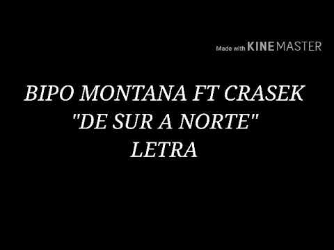 BIPO MONTANA FT CRASEK - " DE SUR A NORTE" (LETRA)