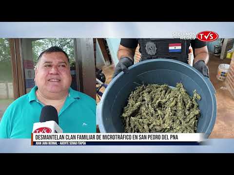 DESMANTELAN CLAN FAMILIAR DE MICROTRÁFICO EN SAN PEDRO DEL PNA