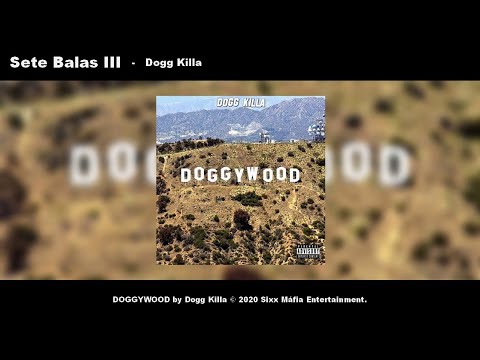 Dogg Killa - Sete Balas III (Official Audio)