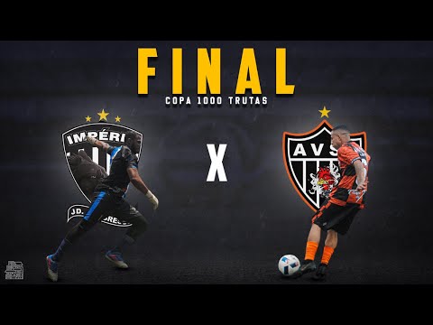 A.V.S.J X IMPÉRIO    FINAL COPA MIL TRUTAS (2022)