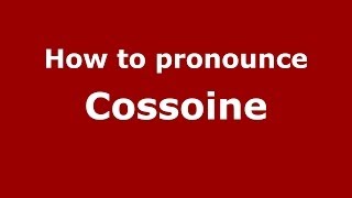 How to pronounce Cossoine