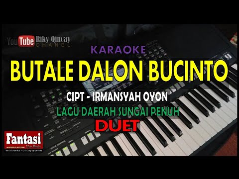Lagu Daerah Sungai Penuh - BUTALE DALON BUCINTO -  ( KARAOKE )  Cipt  - irmansyah oyon