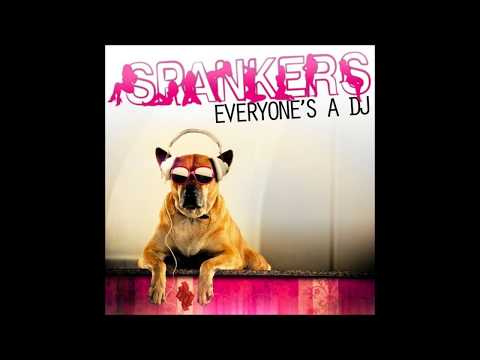 Spankers - Everyone's a DJ (Original Mix)