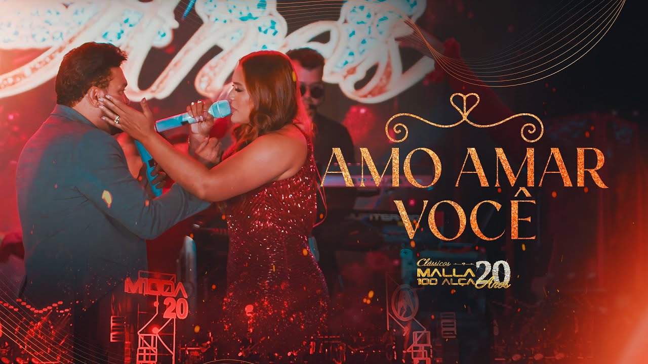 Malla 20 Anos - Clássicos - Amo Amar Você (Ao Vivo em João Pessoa/PB)