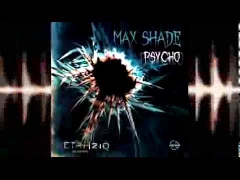 MAX SHADE - Psycho (MTFZ29) (2014)