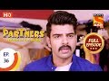 Partners Trouble Ho Gayi Double Ep 36 Full Episode 16th January 2018