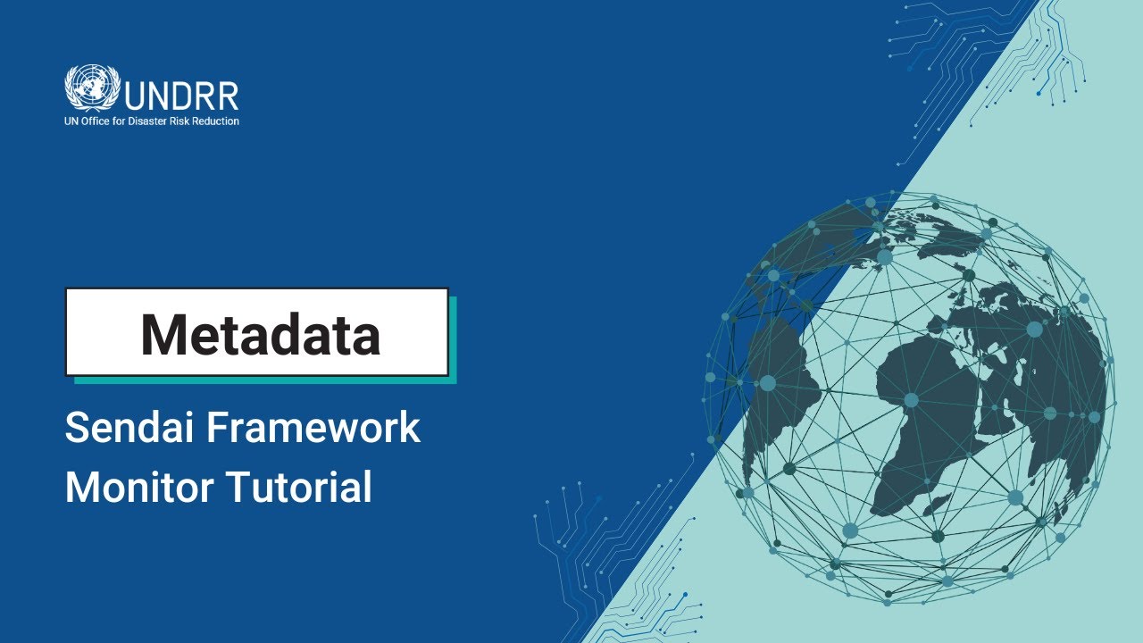Metadata: Sendai Framework Monitor Tutorial | UNDRR