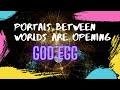 Portals Between Worlds Are Opening God Egg Fire Letter Code Sequences