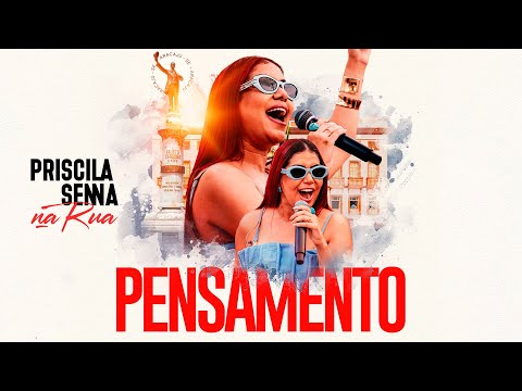 Priscila Senna Na Rua - Pensamento (Clipe Oficial)