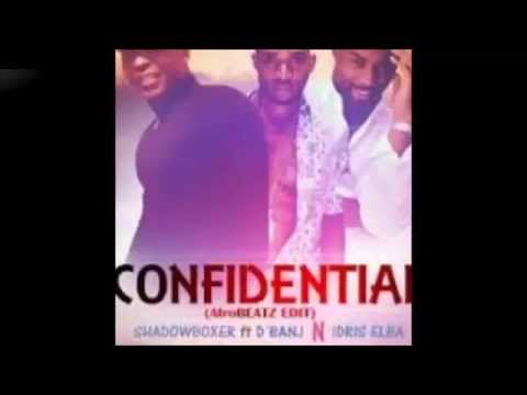 Confidential - Shadowboxer ft idiris Elba and D'banj
