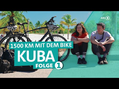 Cuba by bike - 1500 KM from Santiago to Havana Part 1/3 | Young Adventurers | ARD Travel