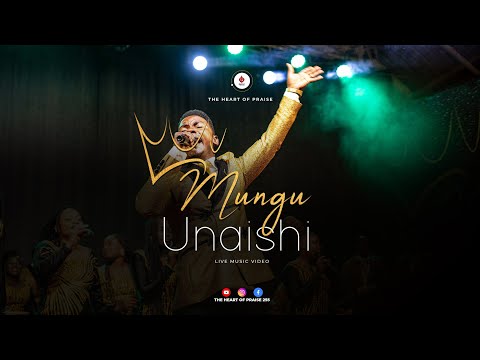 The Heart of praise - Mungu unaishi (live music video)